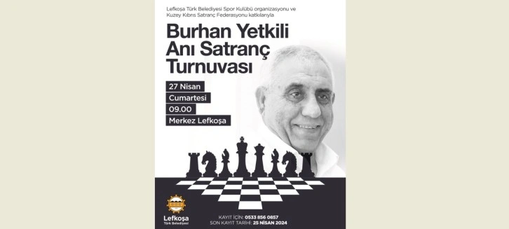 Burhan Yetkili Anı Satranç Turnuvası düzenleniyor